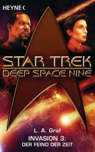 Title: Star Trek - Deep Space Nine: Der Feind der Zeit: Invasion 3 - Roman, Author: L. A. Graf