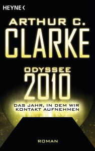 Title: Odyssee 2010 - Das Jahr, in dem wir Kontakt aufnehmen: Roman, Author: Arthur C. Clarke