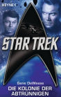 Star Trek: Die Kolonie der Abtrünnigen: Roman