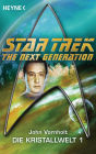 Star Trek - The Next Generation: Kristallwelt 1: Roman