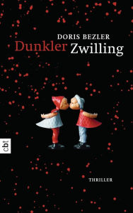 Title: Dunkler Zwilling, Author: Doris Bezler