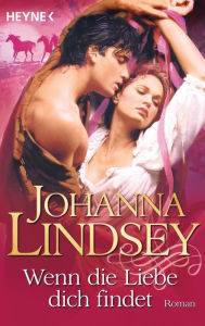 Title: Wenn die liebe dich findet (Let Love Find You), Author: Johanna Lindsey