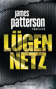 Title: Lügennetz (Now You See Her), Author: James Patterson
