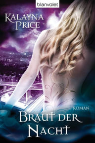Title: Braut der Nacht: Roman, Author: Kalayna Price