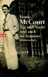 Title: Tag und Nacht und auch im Sommer, Author: Frank McCourt
