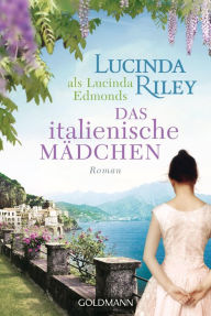 Title: Das italienische Mädchen: Roman, Author: Lucinda Riley