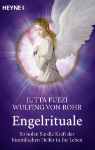 Title: Engelrituale: So holen Sie die Kraft der himmlischen Helfer in Ihr Leben, Author: Jutta Fuezi