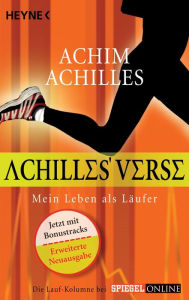 Title: Achilles' Verse: Mein Leben als Läufer, Author: Achim Achilles