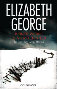 Title: Keiner werfe den ersten Stein: Roman, Author: Elizabeth George