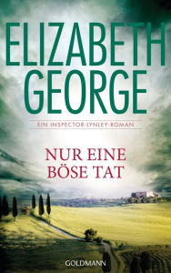 Title: Nur eine böse Tat: Roman, Author: Elizabeth George