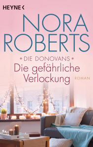 Title: Die Donovans 1. Die gefährliche Verlockung, Author: Nora Roberts