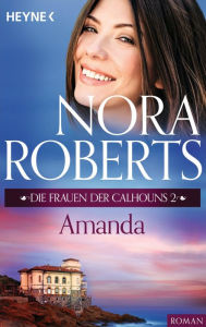 Title: Die Frauen der Calhouns 2. Amanda, Author: Nora Roberts