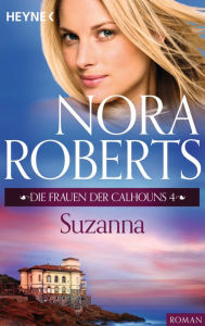 Title: Die Frauen der Calhouns 4. Suzanna, Author: Nora Roberts