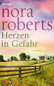 Title: Herzen in Gefahr: Roman, Author: Nora Roberts