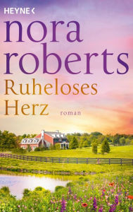Title: Ruheloses Herz: Roman, Author: Nora Roberts
