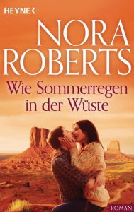 Title: Wie Sommerregen in der Wüste, Author: Nora Roberts