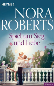 Title: Spiel um Sieg und Liebe, Author: Nora Roberts