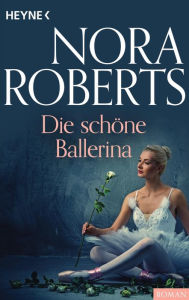 Title: Die schöne Ballerina, Author: Nora Roberts