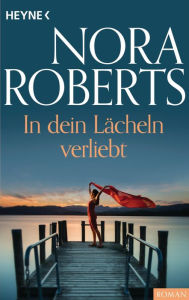 Title: In dein Lächeln verliebt, Author: Nora Roberts