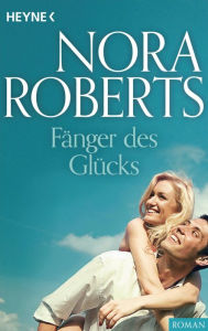 Title: Fänger des Glücks, Author: Nora Roberts