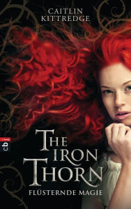 Title: The Iron Thorn - Flüsternde Magie: Band 1, Author: Caitlin Kittredge