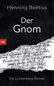 Title: Der Gnom: Ein Lichtenberg-Roman, Author: Henning Boëtius