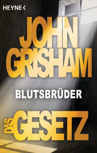 Title: Das Gesetz - Blutsbrüder : Story, Author: John Grisham