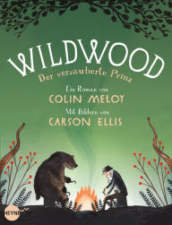 Title: Wildwood 3: Der verzauberte Prinz (Wildwood Imperium), Author: Colin Meloy