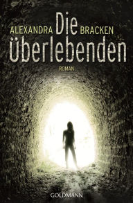 Title: Die Überlebenden (The Darkest Minds), Author: Alexandra Bracken