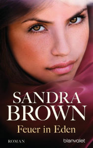 Title: Feuer in Eden: Roman, Author: Sandra Brown