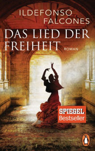 Title: Das Lied der Freiheit: Roman, Author: Ildefonso Falcones