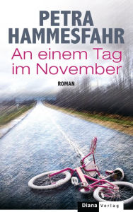 Title: An einem Tag im November: Roman, Author: Petra Hammesfahr