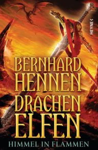 Title: Drachenelfen - Himmel in Flammen: Drachenelfen Band 5 - Roman, Author: Bernhard Hennen