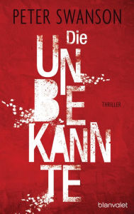 Title: Die Unbekannte: Thriller, Author: Peter Swanson