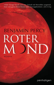 Title: Roter Mond: Roman, Author: Benjamin Percy