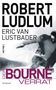 Title: Der Bourne Verrat (The Bourne Imperative), Author: Eric Van Lustbader