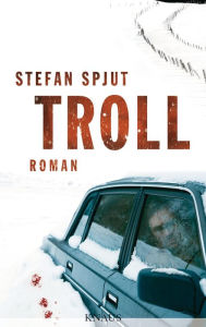 Title: Troll: Roman, Author: Stefan Spjut