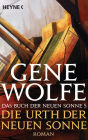 Die Urth der Neuen Sonne: Das Buch der Neuen Sonne, Band 5 - Roman