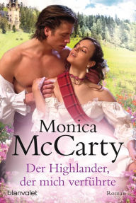 Title: Der Highlander, der mich verführte: Roman, Author: Monica McCarty