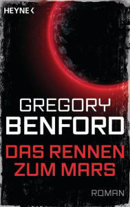 Title: Das Rennen zum Mars: Roman, Author: Gregory Benford