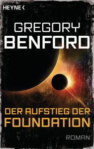 Title: Der Aufstieg der Foundation: Roman, Author: Gregory Benford