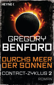 Title: Durchs Meer der Sonnen: Contact-Zyklus Band 2 - Roman, Author: Gregory Benford