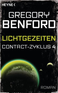 Title: Lichtgezeiten: Contact-Zyklus Band 4 - Roman, Author: Gregory Benford