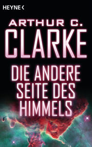 Title: Die andere Seite des Himmels: Erzählungen, Author: Arthur C. Clarke