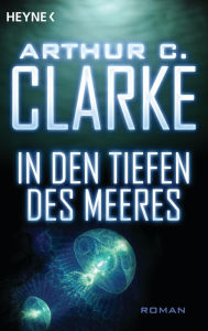 Title: In den Tiefen des Meeres: Roman, Author: Arthur C. Clarke