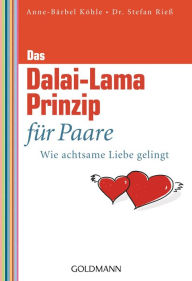 Title: Das Dalai-Lama-Prinzip für Paare: Wie achtsame Liebe gelingt, Author: Anne-Bärbel Köhle