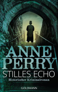 Title: Stilles Echo: Historischer Kriminalroman, Author: Anne Perry