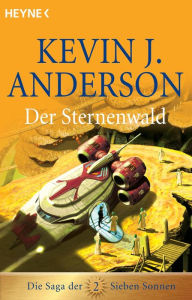 Title: Der Sternenwald: Die Saga der Sieben Sonnen, Author: Kevin J. Anderson