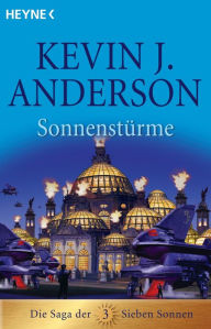 Title: Sonnenstürme: Die Saga der Sieben Sonnen 3 - Roman, Author: Kevin J. Anderson