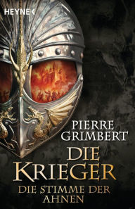 Title: Die Stimme der Ahnen: Die Krieger 3 - Roman, Author: Pierre Grimbert